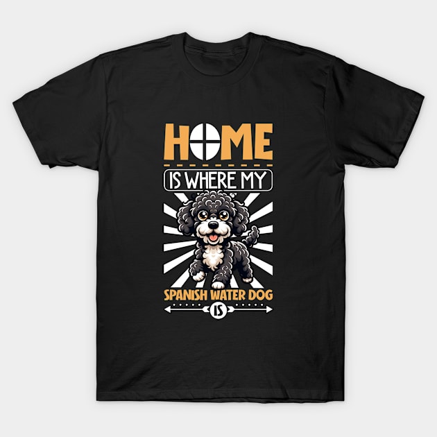 Home is with my Spanish Water Dog T-Shirt by Modern Medieval Design